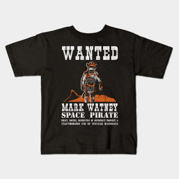 Wanted - Mark Watney - Space Pirate Kids T-Shirt by KsuAnn